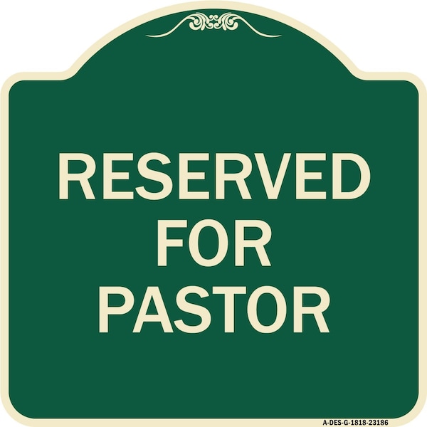 Signmission Reserved for Pastor Heavy-Gauge Aluminum Architectural Sign, 18" x 18", G-1818-23186 A-DES-G-1818-23186 - main